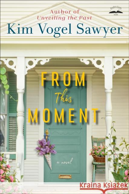 From This Moment Kim Vogel Sawyer 9780525653684 Waterbrook Press