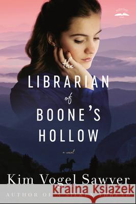 The Librarian of Boone's Hollow Kim Vogel Sawyer 9780525653721 Waterbrook Press