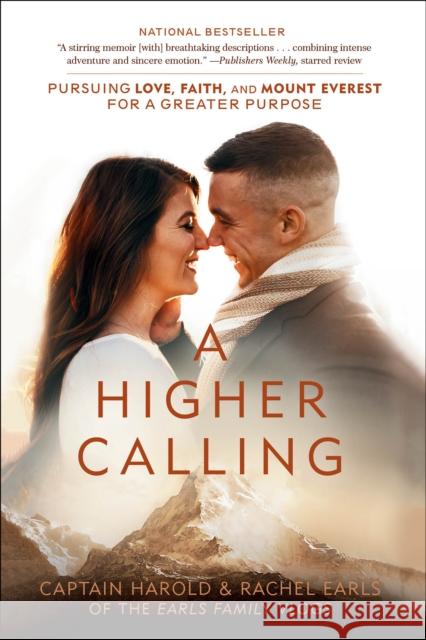 A Higher Calling: Pursuing Love, Faith, and Mount Everest for a Greater Purpose Harold Earls Rachel Earls 9780525653776 Waterbrook Press