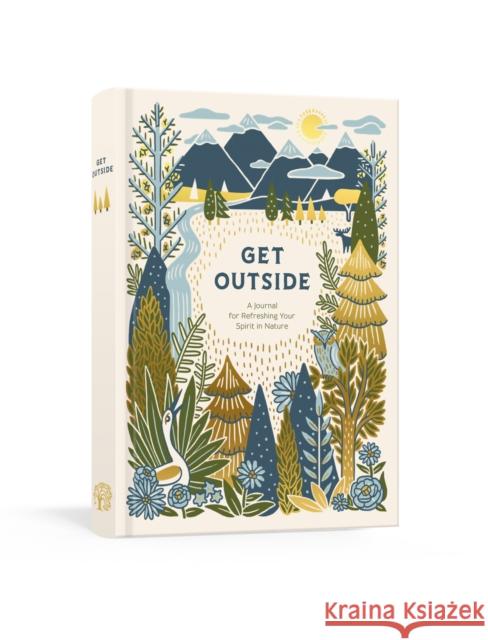 Get Outside: A Journal for Refreshing Your Spirit in Nature Ink &. Willow 9780525654070 Ink & Willow