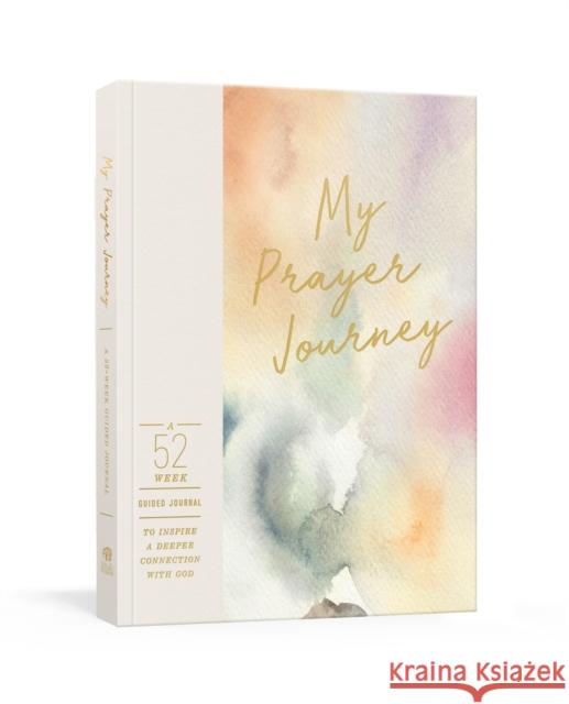 My Prayer Journey: A 52-Week Guided Journal to Inspire a Deeper Connection with God Ink &. Willow 9780525654087 Ink & Willow