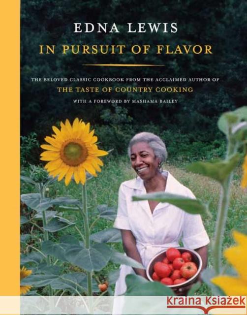 In Pursuit of Flavor: The Beloved Classic Cookbook from the Acclaimed Author of the Taste of Country Cooking Lewis, Edna 9780525655510 Knopf Publishing Group