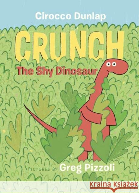 Crunch the Shy Dinosaur Dunlap, Cirocco 9780525707646