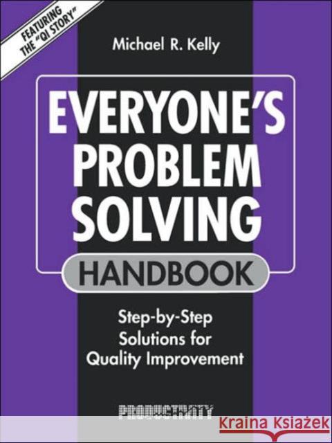 Everyone's Problem-Solving Handbook Kelly, Michael R. 9780527916527 Quality Resources.