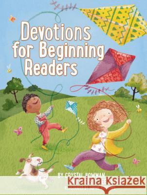 Devotions for Beginning Readers Crystal Bowman Christy Lee Taylor 9780529104014