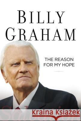 The Reason for My Hope: Salvation Billy Graham 9780529105448 Thomas Nelson Publishers