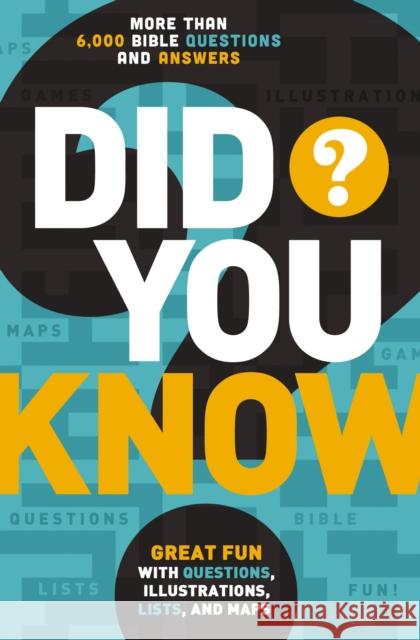 Did You Know?: More Than 6,000 Bible Questions and Answers Thomas Nelson Publishers 9780529106445 Thomas Nelson Publishers