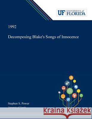 Decomposing Blake's Songs of Innocence Stephen Power 9780530000145