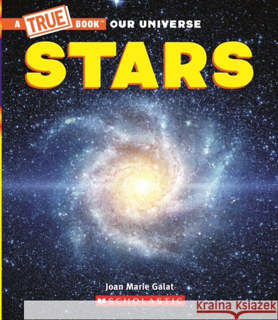 Stars (a True Book) Galat, Joan Marie 9780531132371 C. Press/F. Watts Trade