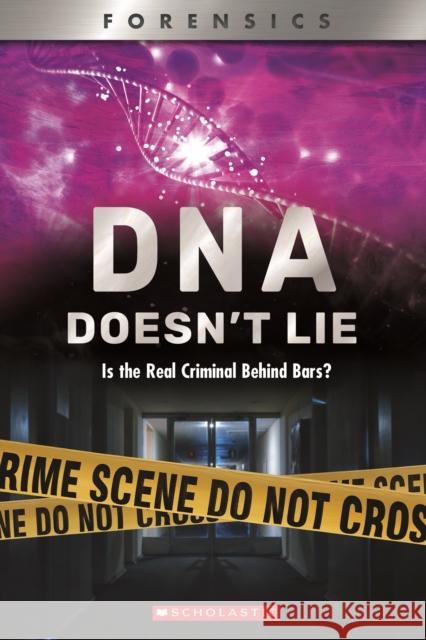 DNA Doesn't Lie (XBooks): Is the Real Criminal Behind Bars? Anna Prokos 9780531132562