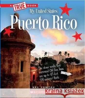 Puerto Rico (a True Book: My United States) Yomtov, Nel 9780531235775 C. Press/F. Watts Trade