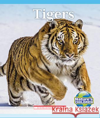 Tigers (Nature's Children) Janes, Patricia 9780531245071 C. Press/F. Watts Trade