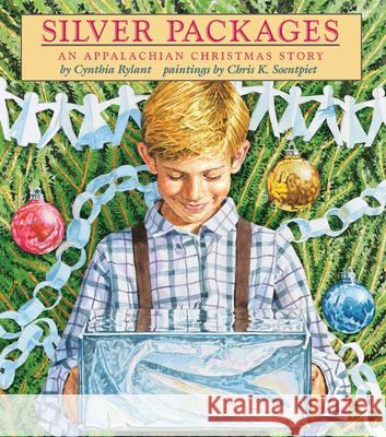 Silver Packages: An Appalachian Christmas Story Cynthia Rylant Chris K. Soentpiet 9780531300510 Scholastic