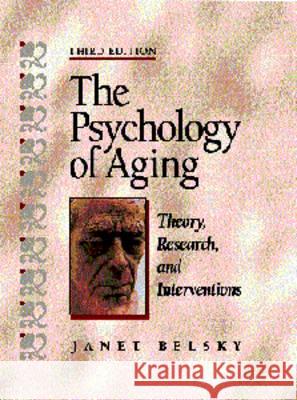 The Psychology of Aging: Theory, Research, and Interventions Janet Belsky 9780534359126 Wadsworth Publishing Company