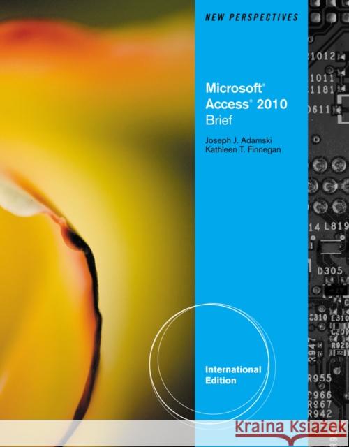 New Perspectives on Microsoft® Access 2010, Brief International Edition Adamski, Joseph; Finnegan, Kathy; Finnegan, Kathy 9780538476447