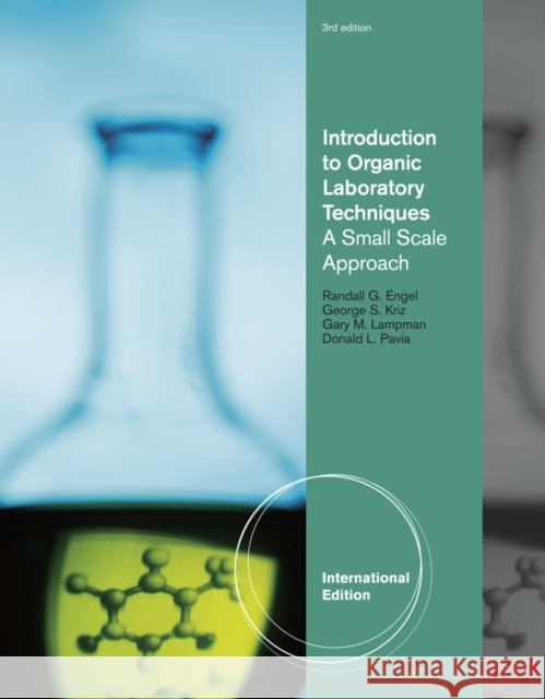 Introduction to Organic Laboratory Techniques: A Small-Scale Approach Engel, Randall G. 9780538733281 0