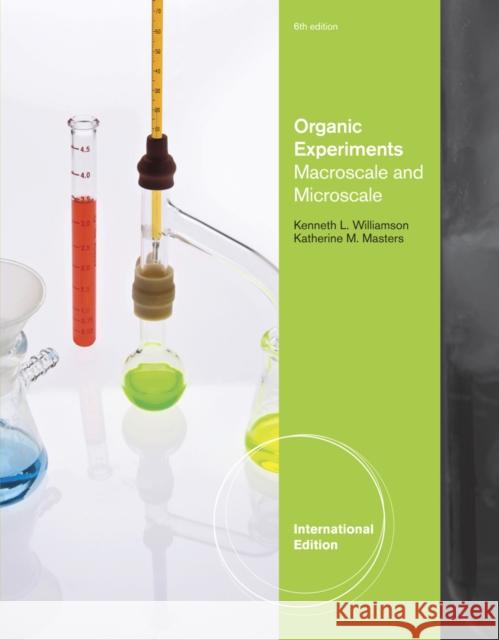 Organic Experiments : Macroscale and Microscale, International Edition Kenneth Williamson 9780538733632 0