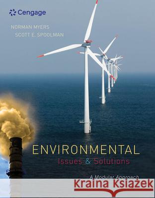 Environmental Issues and Solutions: A Modular Approach Norman Myers Scott Spoolman 9780538735605 Thomson Brooks/Cole