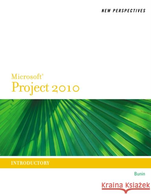New Perspectives on Microsoft Project 2010: Introductory Biheller Bunin, Rachel 9780538746762 Course Technology