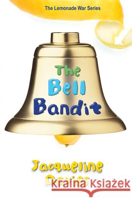 The Bell Bandit Jacqueline Davies 9780544022744 Houghton Mifflin Harcourt (HMH)