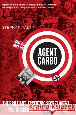 Agent Garbo Talty, Stephan 9780544035010 Mariner Books