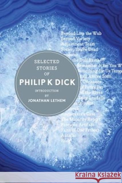 Selected Stories of Philip K. Dick Philip K. Dick Jonathan Lethem 9780544040540 Houghton Mifflin Harcourt (HMH)