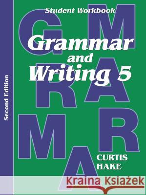 Grammar & Writing Student Workbook Grade 5 2nd Edition Hake, Stephen 9780544044241 Steck-Vaughn