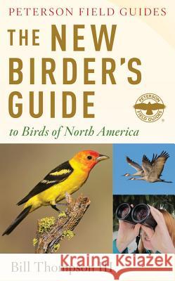 The New Birder's Guide to Birds of North America Bill, III Thompson 9780544070479 Houghton Mifflin Harcourt (HMH)