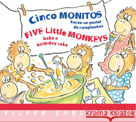 Cinco Monitos Hacen Un Pastel de Cumpleanos/5 Little Monkeys Bake Birthday Cake Christelow, Eileen 9780544088993 Harcourt Brace and Company