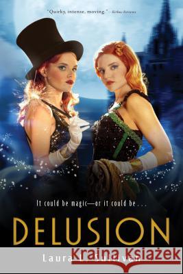 Delusion Laura L. Sullivan 9780544104785 Graphia Books