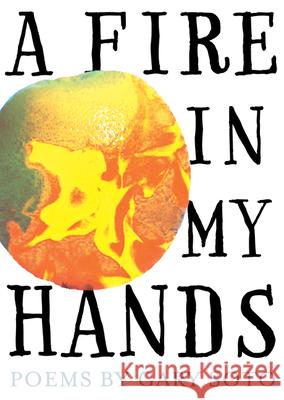 A Fire in My Hands Gary Soto 9780544104822 Graphia Books