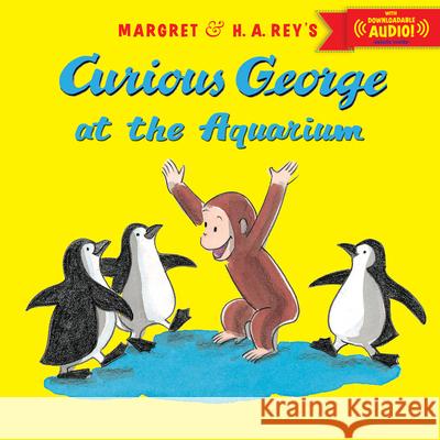 Curious George at the Aquarium H. A. Rey 9780544176744 Hmh Books for Young Readers