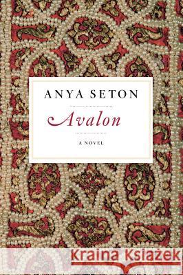 Avalon Anya Seton 9780544222830 Mariner Books