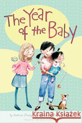 The Year of the Baby, 2 Cheng, Andrea 9780544225251 Hmh Books for Young Readers