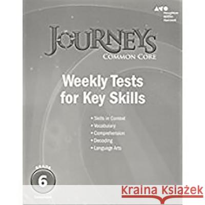 Houghton Mifflin Harcourt Journeys: Common Core Weekly Assessments Grade 6 Houghton Mifflin Harcourt 9780544227675 Houghton Mifflin