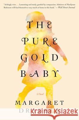 Pure Gold Baby Drabble, Margaret 9780544228030 Mariner Books