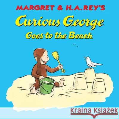 Curious George Goes to the Beach Rey, H. A. 9780544250017 Hmh Books for Young Readers