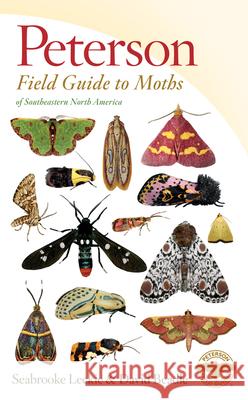 Peterson Field Guide to Moths of Southeastern North America Seabrooke Leckie David Beadle 9780544252110 Houghton Mifflin