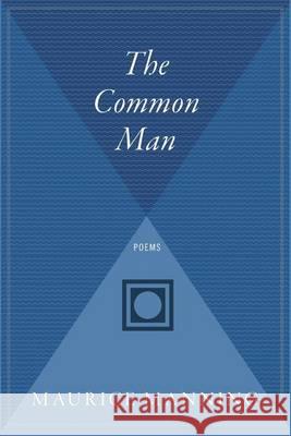 The Common Man Maurice Manning 9780544303393 Houghton Mifflin Harcourt (HMH)