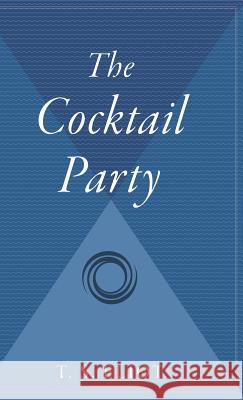 The Cocktail Party T. S. Eliot 9780544310261 Mariner Books