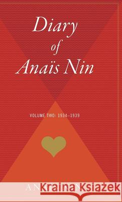 The Diary of Anais Nin, Vol. 2: 1934-1939 Nin, Anaïs 9780544310353 Harvest Books