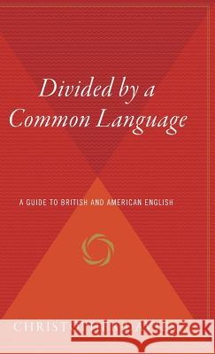 Divided by a Common Language: A Guide to British and American English Christopher Davies 9780544310384 Houghton Mifflin Harcourt (HMH)