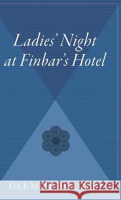 Ladies' Night at Finbar's Hotel Bolger, Dermot 9780544310667