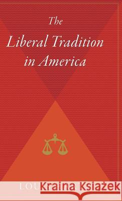 The Liberal Tradition in America Louis Hartz Tom Wicker 9780544310728