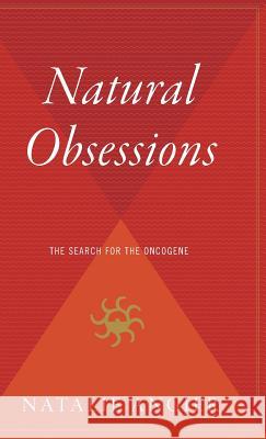 Natural Obsessions: The Search for the Oncogene Angier, Natalie 9780544310858 Mariner Books