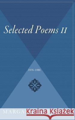 Selected Poems II: 1976 - 1986 Margaret Atwood 9780544311855 Mariner Books