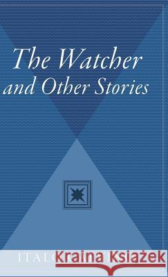 The Watcher and Other Stories Italo Calvino William Weaver Archibald Colquhoun 9780544313217