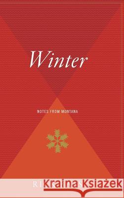 Winter: Notes from Montana Rick Bass Elizabeth Hughes 9780544313248 Mariner Books