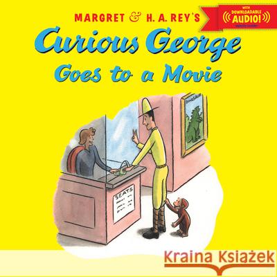 Curious George Goes to a Movie with downloadable audio H. A. Rey Margret Rey 9780544313699 
