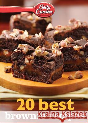 Betty Crocker 20 Best Brownie Recipes Betty, Ed.D. Crocker 9780544314702 Betty Crocker